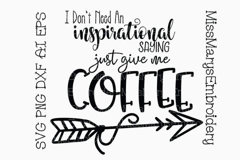 No Inspiration Just Coffee SVG MissMarysEmbroidery 