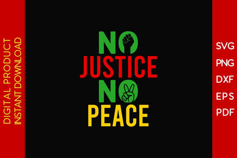 No Justice No Peace Juneteenth SVG PNG PDF Cut File SVG Creativedesigntee 