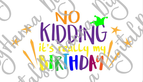 No Kidding it's Really My Birthday Print & Cut SVG Digitals by Hanna 
