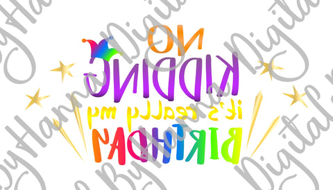 No Kidding it's Really My Birthday Print & Cut SVG Digitals by Hanna 