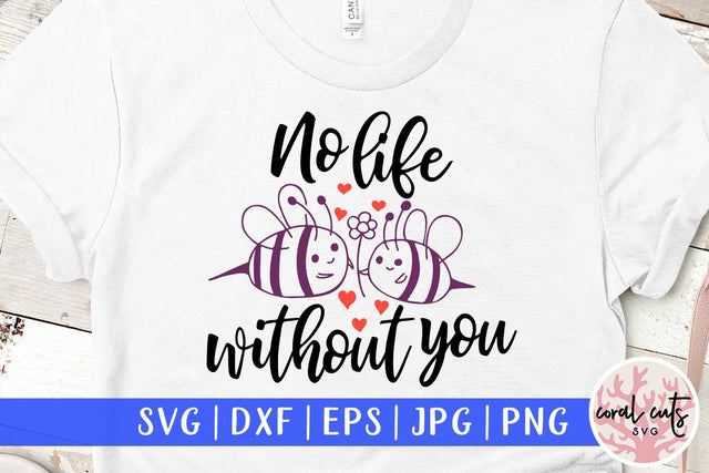 No Life without You – Love SVG EPS DXF PNG SVG CoralCutsSVG 