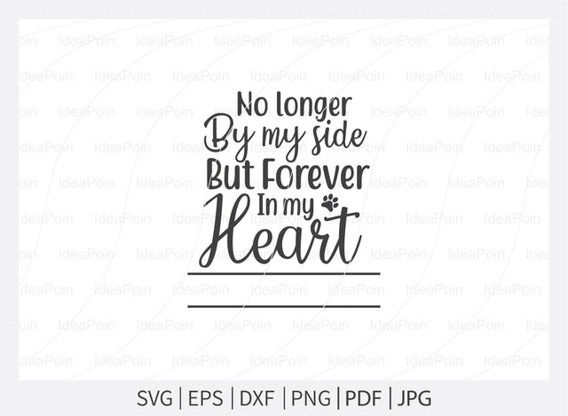 No longer by my side but forever in my heart svg, Dog Bereavement, Dog Bereavement Svg, Pet Dog Memorial SVG, Paw Print SVG, Dog Memorial SVG, Memorial Pet Svg, Pet Loss svg, Dog Los SVG Dinvect 