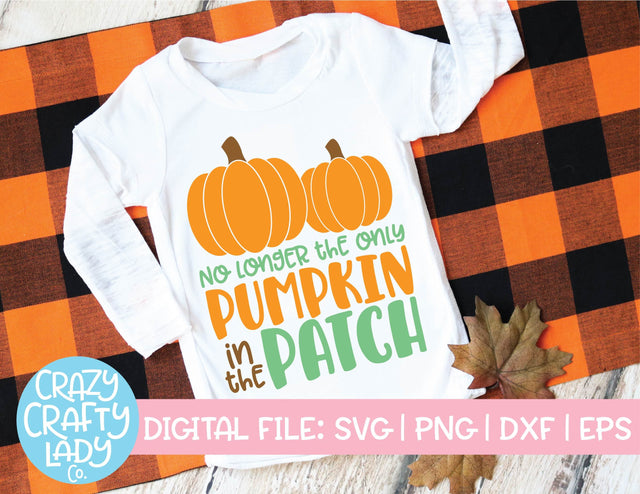 No Longer the Only Pumpkin in the Patch | Fall SVG Cut File SVG Crazy Crafty Lady Co. 