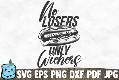 No Losers Only Wieners SVG MintyMarshmallows 