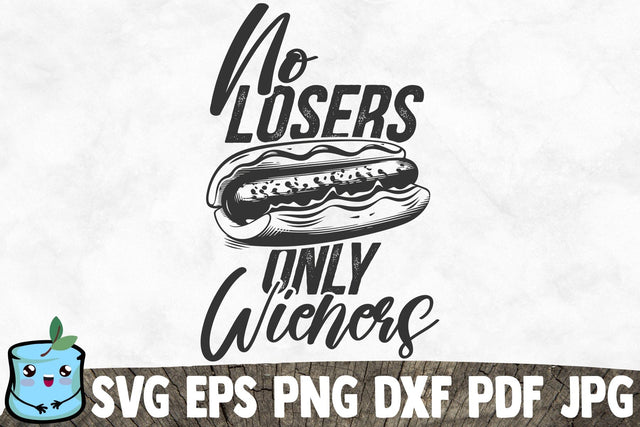 No Losers Only Wieners SVG MintyMarshmallows 