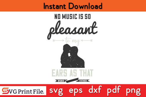 No Music Is So Pleasant Fathers Day SVG PNG Cricut File SVG SVG Print File 