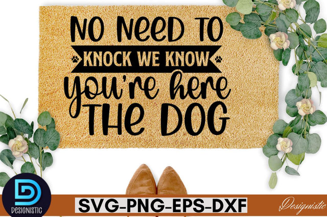 No need to knock we know you're here the dog SVG SVG DESIGNISTIC 