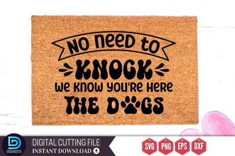 No need to knock we know you're here the dogs SVG SVG DESIGNISTIC 