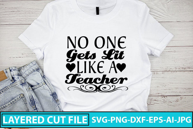 No One Gets Lit Like A Teacher SVG Cut File SVG Syaman 