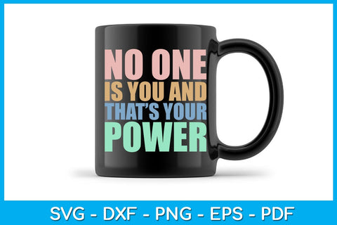 No One Is You And That's Your Power SVG PNG PDF Cut File SVG Creativedesigntee 