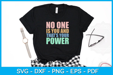 No One Is You And That's Your Power SVG PNG PDF Cut File SVG Creativedesigntee 