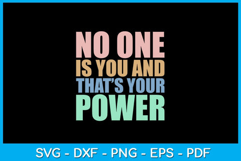 No One Is You And That's Your Power SVG PNG PDF Cut File SVG Creativedesigntee 