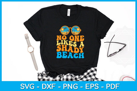 No One Likes A Shady Beach PNG Sublimation Printable File SVG Creativedesigntee 