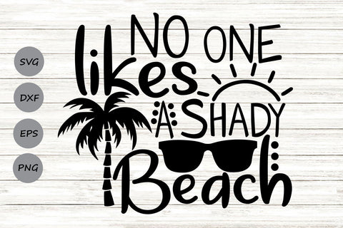 No One Likes A Shady Beach| Summer Beach SVG Cutting Files. SVG CosmosFineArt 
