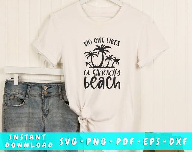 No One Likes A Shady Beach SVG, Funny Beach SVG, PNG, Beach Shirt SVG, Beach Quote SVG For Cricut, Silhouette SVG HappyDesignStudio 