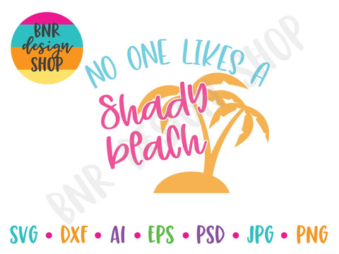 No One Likes A Shady Beach SVG SVG BNRDesignShop 