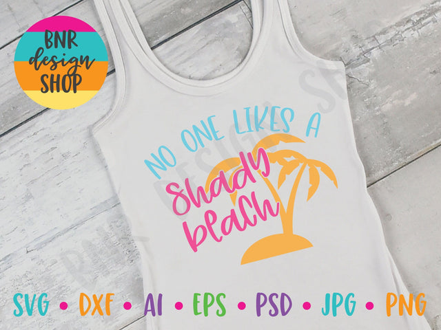 No One Likes A Shady Beach SVG SVG BNRDesignShop 