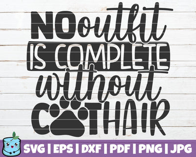 No Outfit Is Complete Without Cat Hair SVG MintyMarshmallows 