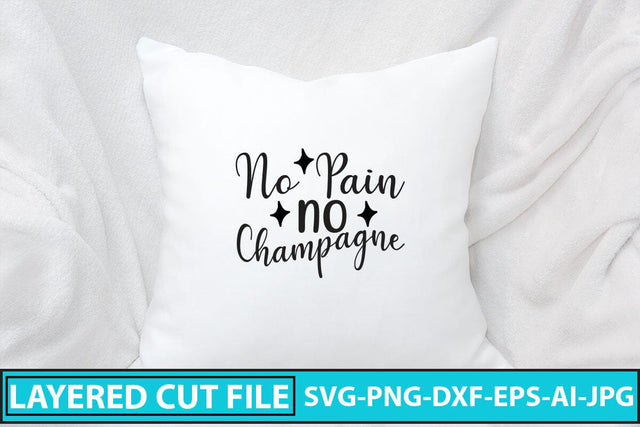No Pain No Champagne SVG Cut File SVG Syaman 