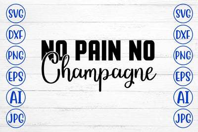 No Pain No Champagne SVG Cut File SVG Syaman 