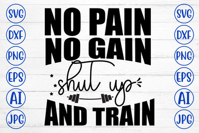 No Pain No Gain Shut Up And Train SVG Cut File SVG Syaman 