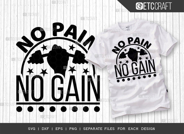 No Pain No Gain SVG Cut File, Weights Svg, Gym Svg, Fitness Svg, Workout Svg, Bodybuilding Svg, Gym Quotes, ETC T00187 SVG ETC Craft 