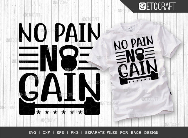 No Pain No Gain SVG Cut File, Weights Svg, Gym Svg, Fitness Svg, Workout Svg, Bodybuilding Svg, Gym Quotes, ETC T00187 SVG ETC Craft 