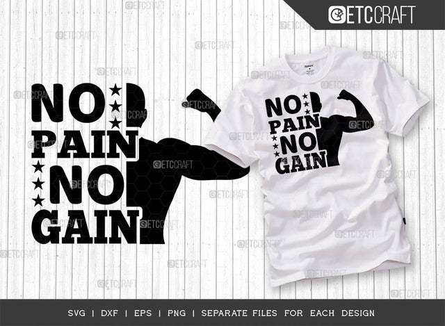 No Pain No Gain SVG Cut File, Weights Svg, Gym Svg, Fitness Svg, Workout Svg, Bodybuilding Svg, Gym Quotes, ETC T00187 SVG ETC Craft 