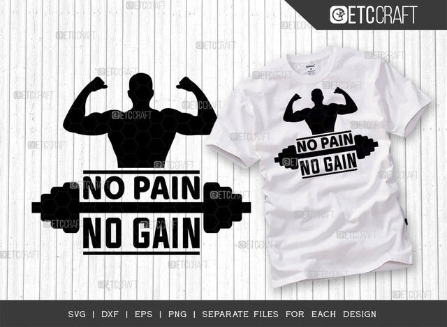 No Pain No Gain SVG Cut File, Weights Svg, Gym Svg, Fitness Svg, Workout Svg, Bodybuilding Svg, Gym Quotes, ETC T00187 SVG ETC Craft 