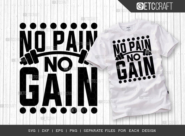No Pain No Gain SVG Cut File, Weights Svg, Gym Svg, Fitness Svg, Workout Svg, Bodybuilding Svg, Gym Quotes, ETC T00187 SVG ETC Craft 