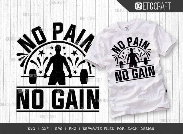 No Pain No Gain SVG Cut File, Weights Svg, Gym Svg, Fitness Svg, Workout Svg, Bodybuilding Svg, Gym Quotes, ETC T00187 SVG ETC Craft 