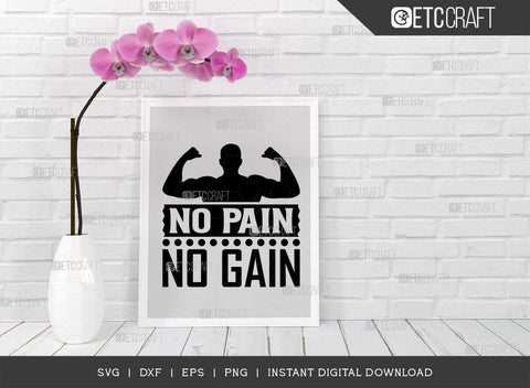 No Pain No Gain SVG Cut File, Weights Svg, Gym Svg, Fitness Svg, Workout Svg, Bodybuilding Svg, Gym Quotes, TG 01460 SVG ETC Craft 