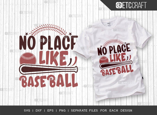 No Place Like Baseball SVG Cut File | Sports Svg | Baseball Svg | Baseball Mom Svg | Baseball Shirt Svg | Dxf | Eps | Png | Tshirt Design SVG ETC Craft 