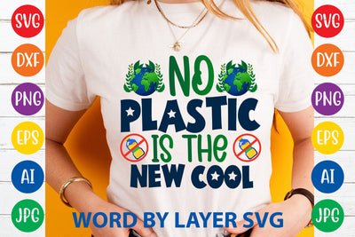 No Plastic Is The New Cool - 2, Earth Day SVG Design SVG Rafiqul20606 