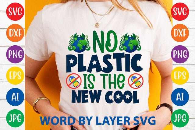 No Plastic Is The New Cool - 2, Earth Day SVG Design SVG Rafiqul20606 