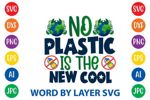 No Plastic Is The New Cool - 2, Earth Day SVG Design SVG Rafiqul20606 
