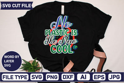 No Plastic Is The New Cool SVG Cut File SVGs,quotes-and-sayings,food-drink mini-bundles,print-cut,on-sale Clipart Clip Art Sublimation or Vinyl Shirt Design SVG DesignPlante 503 