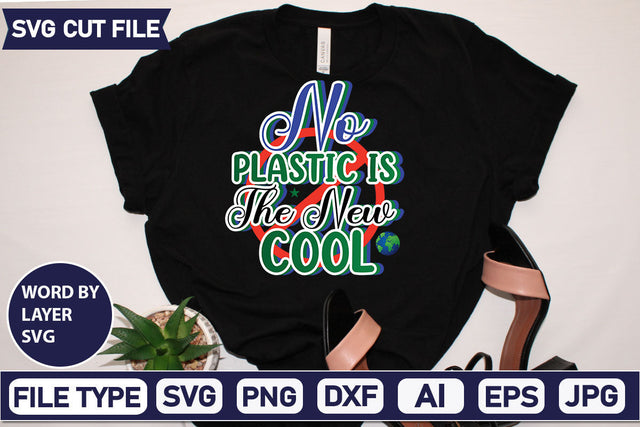 No Plastic Is The New Cool SVG Cut File SVGs,quotes-and-sayings,food-drink mini-bundles,print-cut,on-sale Clipart Clip Art Sublimation or Vinyl Shirt Design SVG DesignPlante 503 