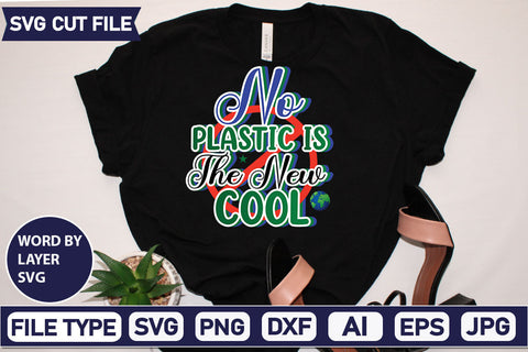 No Plastic Is The New Cool SVG Cut File SVGs,quotes-and-sayings,food-drink mini-bundles,print-cut,on-sale Clipart Clip Art Sublimation or Vinyl Shirt Design SVG DesignPlante 503 