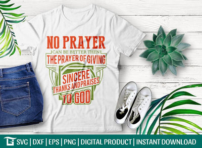 No Prayer Can Be Better Then The Prayer Of Giving Sincere Thanks And Praises To God SVG Cut File, Tshirt Design SVG ETC Craft 