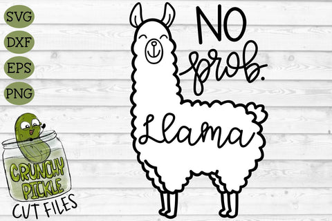 No Prob Llama SVG Cut File SVG Crunchy Pickle 