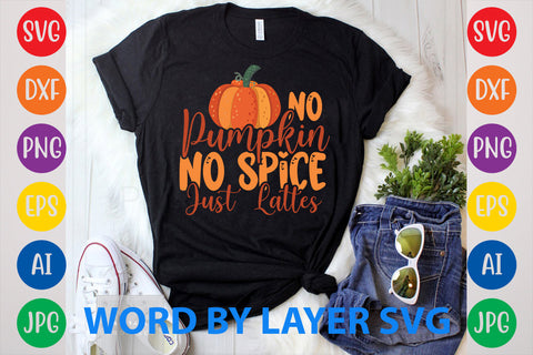 No Pumpkin No Spice Just Lattes, Autumn SVG Design SVG Rafiqul20606 
