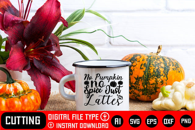 No Pumpkin No Spice Just Lattes SVG CraftlabSvg29 