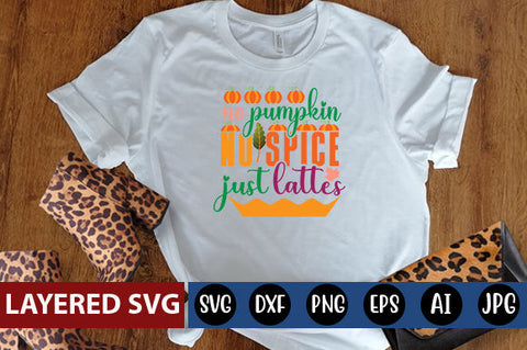 no pumpkin no spice just lattes SVG cute file SVG Blessedprint 