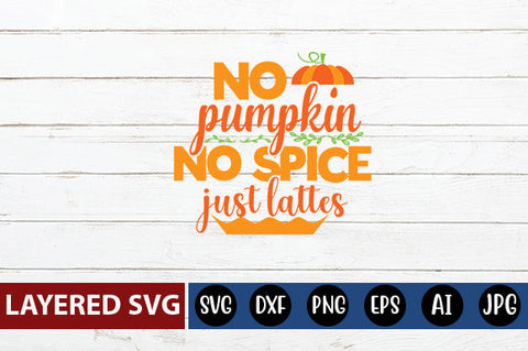 no pumpkin no spice just lattes svg cute file SVG Blessedprint 
