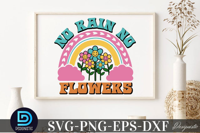 No rain no flowers, Motivational Quotes SVG SVG DESIGNISTIC 