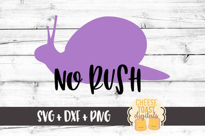 No Rush - Snail SVG Cheese Toast Digitals 