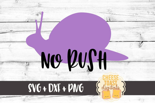 No Rush - Snail SVG Cheese Toast Digitals 