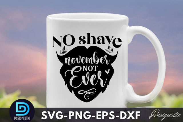 NO shave november not ever, Dad Life SVG SVG DESIGNISTIC 