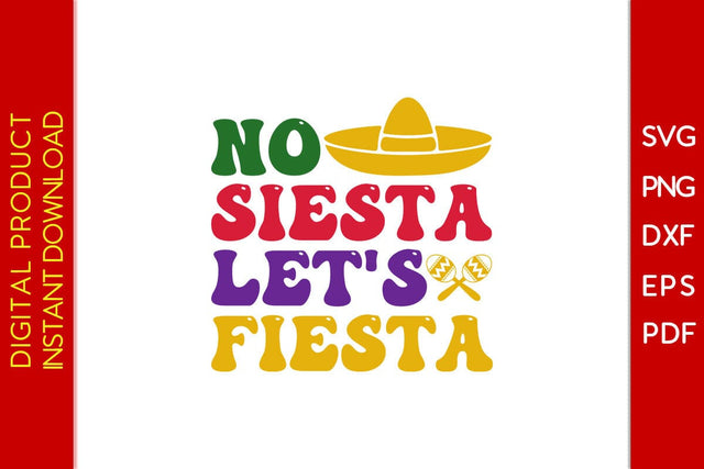 No Siesta Let's Fiesta Cinco De Mayo SVG PNG PDF Cut File SVG Creativedesigntee 
